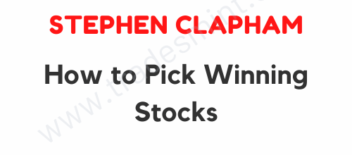 Stephen Clapham - How to Pick Winning Stocks 1 Stephen Clapham - How to Pick Winning Stocks