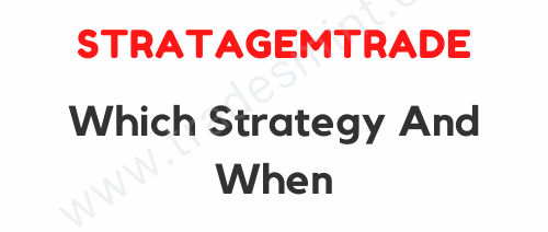 StratagemTrade - Which Strategy When 1 StratagemTrade - Which Strategy When
