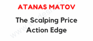 Atanas Matov – The Scalping Price Action Edge