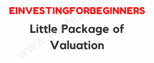 Einvesting For Beginners - Little Package of Valuation 1 Einvesting For Beginners - Little Package of Valuation