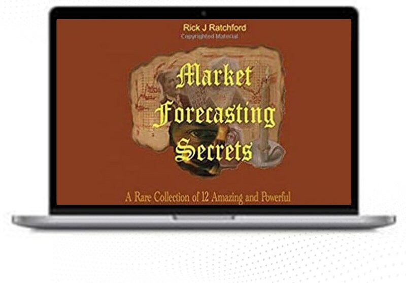 Rick J Ratchford – Market Forecasting Secrets 1 Rick J Ratchford – Market Forecasting Secrets