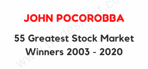 John Pocorobba - 55 Greatest Stock Market Winners 2003 - 2020 1 John Pocorobba - 55 Greatest Stock Market Winners 2003 - 2020