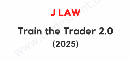 J law - Train the Trader 2.0 1 J law - Train the Trader 2.0