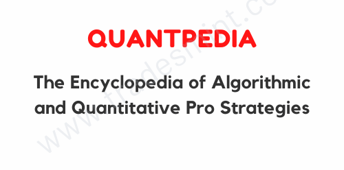 Quantpedia - The Encyclopedia of Algorithmic and Quantitative Pro Strategies 1 Quantpedia - The Encyclopedia of Algorithmic and Quantitative Pro Strategies