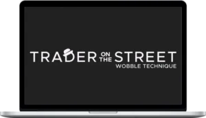 Trader on the Street – The Wobble Technique