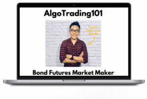 Algo Trading 101 – BF101_ Bond Futures – Trade Like A Market Maker