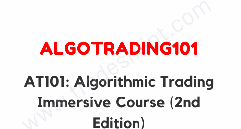 AlgoTrading101 – AT101: Algorithmic Trading Immersive Course (2nd Edition) 1 AlgoTrading101 – AT101: Algorithmic Trading Immersive Course (2nd Edition)