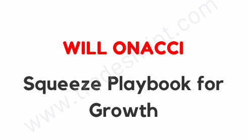 Will Onacci - Squeeze Playbook for Growth 1 Will Onacci - Squeeze Playbook for Growth