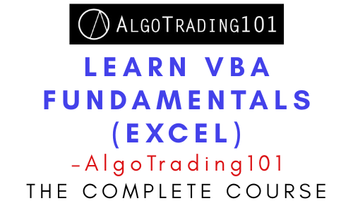 AlgoTrading101 – Learn VBA Fundamentals (Excel) 1 AlgoTrading101 – Learn VBA Fundamentals (Excel)