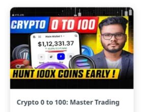 Crypto 0 to 100 Master Trading Course