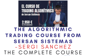 SERGI SANCHEZ – The ALGORITHMIC TRADING COURSE FROM SERSAN SISTEMAS